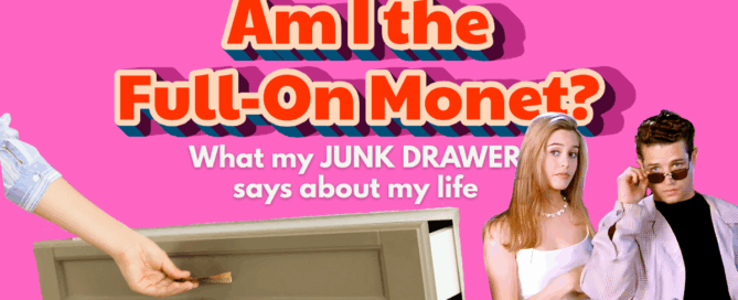 What my JUNK DRAWER says about my life