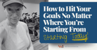 Melissa White Boyer at the gym with text reading How to Hit Your Goals No Matter Where You’re Starting From Starting Today