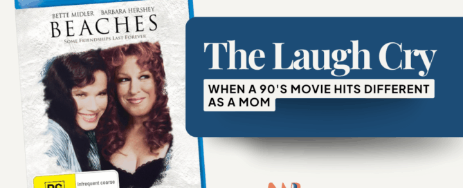 Featured image for my blog post The Laugh Cry showing the movie Beaches and reflecting on motherhood grief and 90s nostalgia