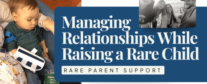 A child sitting on a parent’s lap during a medical visit alongside a family photo and the title Managing Relationships While Raising a Rare Child with Rare Parent Support below.